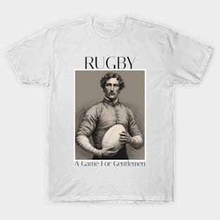 Rugby - A game for gentlemen T-Shirt